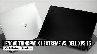 Dell XPS 15 vs. Lenovo ThinkPad X1 Extreme Comparison Smackdown