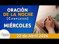 Oración De La Noche Hoy Miércoles 22 Abril de 2026 l Padre Carlos Yepes l Completas Hoy