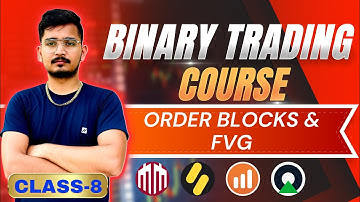 Class 8 | Order Blocks & FVG | Binary Trading Course | ZERO TREASURE