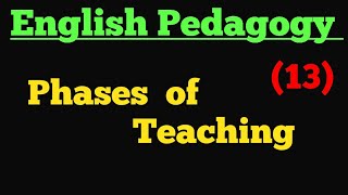 English Pedagogy- Phases of Teaching || Chapter 13  || English Pedagogy || CTET 2020