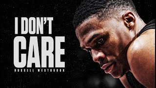 Russell Westbrook Mindset - I Don't Care (Basketball Motivation)