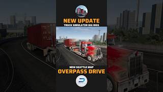 Truck Simulator Big Rigs | New Seattle Map Update