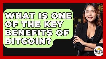 What Is One of the Key Benefits of Bitcoin? - CryptoBasics360.com