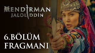 Mendirman Jaloliddin 6. Bölüm Fragmanı (Yeni Dizi)