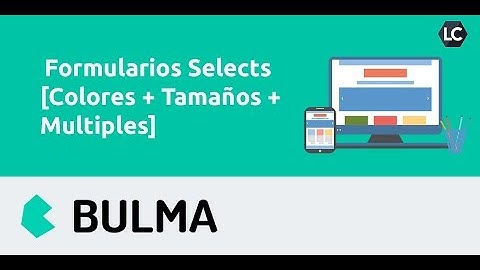 Bulma CSS - Formularios Selects [Colores + Tamaños + Multiples] 🎓