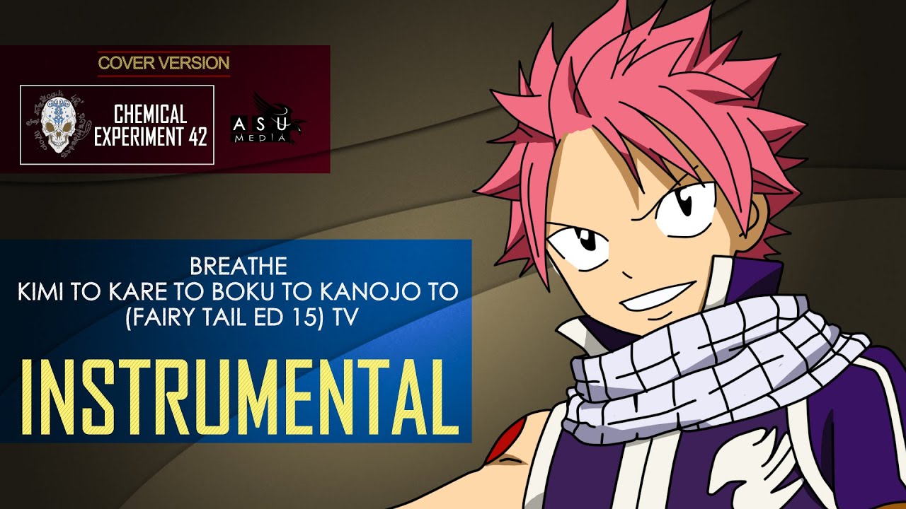 Asu Covers Breathe Kimi To Kare To Boku To Kanojo To Fairy Tail 15 Ed Ost Cover Youtube Asu Covers Breathe Kimi To Kare To Boku To Kanojo To Fairy Tail 15 Ed Ost Cover Youtube