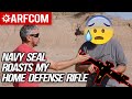 Navy SEAL ROASTS My Home Defense Rifle!