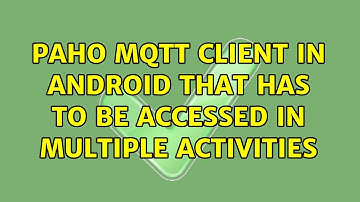 Paho MQTT client in Android that has to be accessed in multiple activities