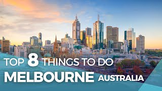 Australia Travel: Top 8 Things To Do in Melbourne