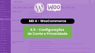 4.5 - WooCommerce: Accounts and Privacy Settings