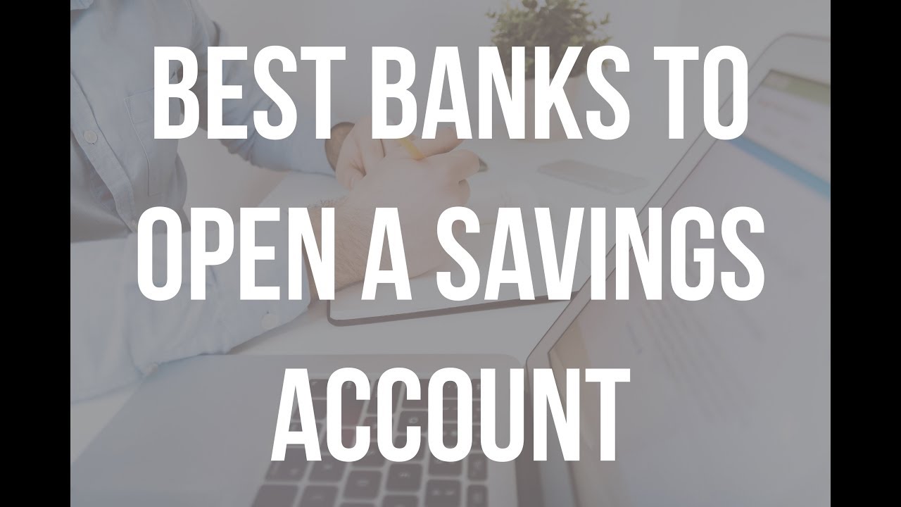 Best Banks to Open a Savings that Offer High Interest Rates YouTube
