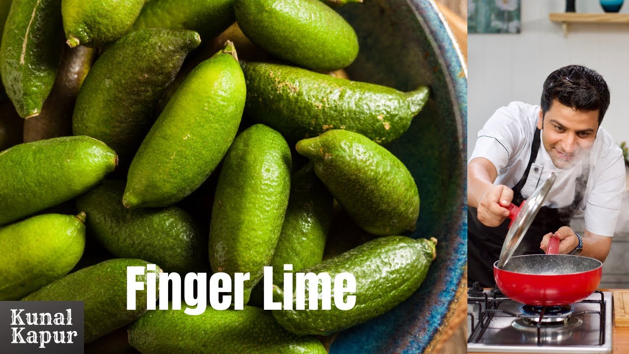 Finger Lime Kunal Kapur Recipes | What is Australian finger lime How to Cut Finger Lemon फ़िंगर लेमन | Kunal Kapoor