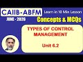 TYPES OF CONTROL MANAGEMENT Unit 6.2 CAIIB ABFM MAY- June 26 - LEARN IN 10 MIN WITH MCQS #S126