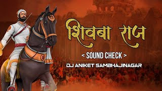 Shivba Raja-High Gain - Sound Check - Dj Aniket AG
