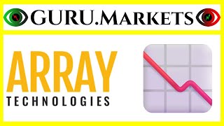 ARRAY TECHNOLOGIES (ARRY) 🔻 análisis de acciones, ticker ARRY revisar GURU.Markets​ 📉