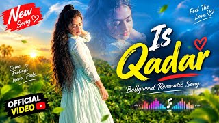 Is Qadar ❤️ Tulsi Kumar & Darshan Raval Romantic Hindi Song Love Song 2026