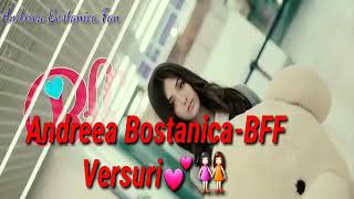 Andreea Bostanica-BFF-( Versuri )