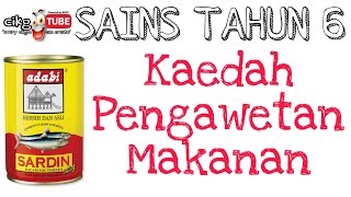 Sains Tahun 6 - Kaedah Pengawetan Makanan