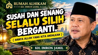 UPS AND DOWNS ALWAYS ALTERNATE | ONLY ALLAH IS OUR RELIANCE | KH. IMRON JAMIL