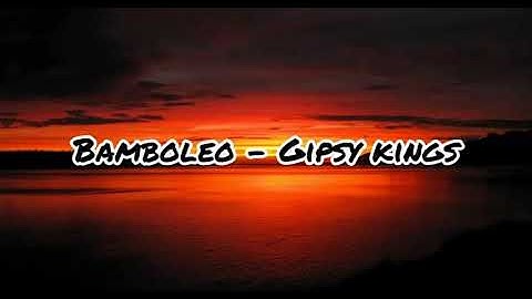 Thumbnail of Gipsy Kings - Bamboleo (Lyrics)