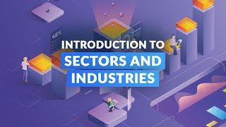 Introduction to Sectors and Industries