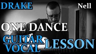 Drake - One dance Cover + Guitar lesson