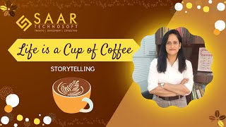 Life is a Cup of Coffee | Storytelling
