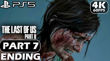 THE LAST OF US PART 2 Gameplay Walkthrough Part 7 ENDING (SERIES)-(4K 60FPS PS5) - No commentary