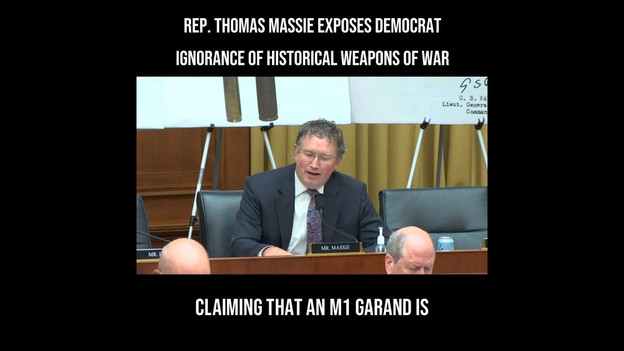 Rep. Thomas Massie Exposes Democrat Ignorance on Historical Weapons of War - 7/20/22