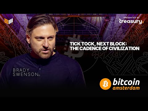 Tick Tock Next Block The Cadence Of Civilization W Brady Swenson Bitcoin Amsterdam 2025