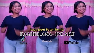 LAGU JOGET BUTON ✅️ KAMBELANA INCAKU REMIX 🌴 ANDI HMS