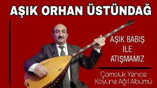 Aşık Orhan Üstündağ & Aşık Babış Atışması