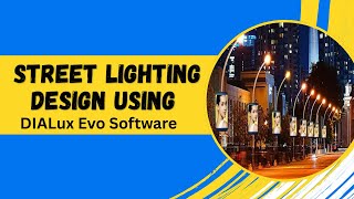 Dialux Evo सॉफ्टवेयर का उपयोग करके स्ट्रीट लाइट डिजाइन | शुरुआती और पेशेवरों के लिए संपूर्ण गाइड screenshot 1