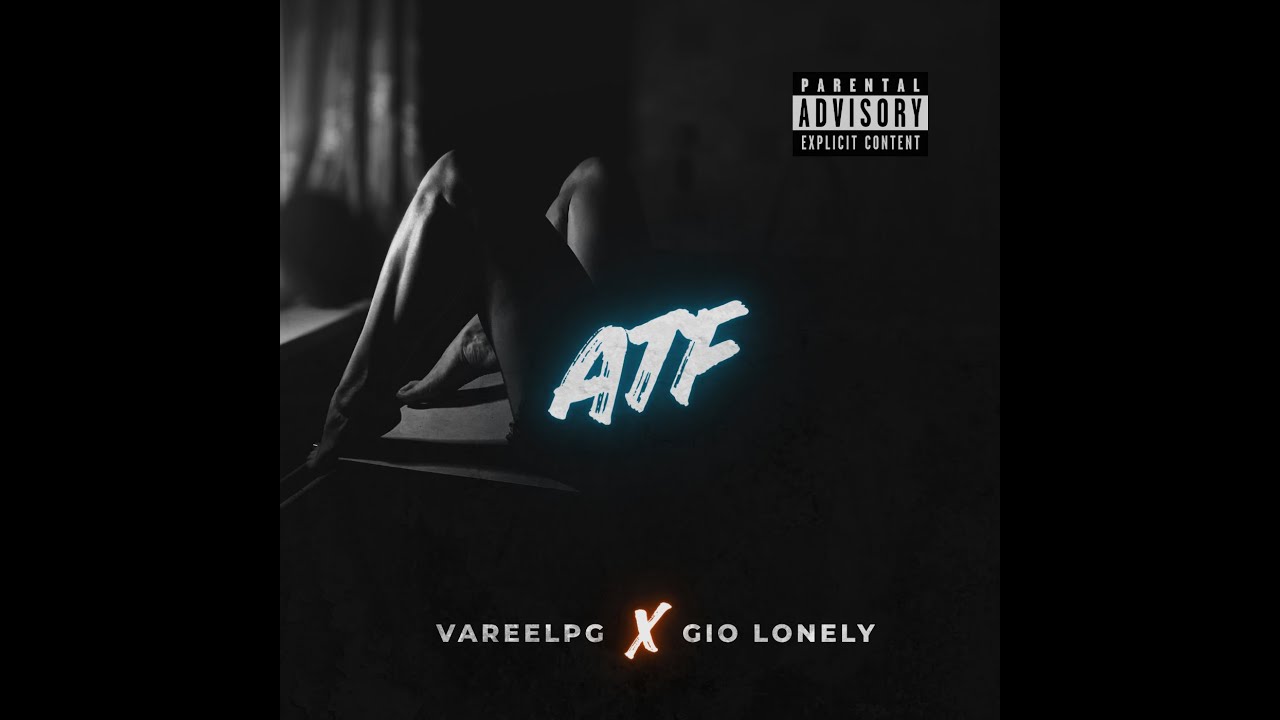ATF - Vareel ft Gio Lonely. (Video Liric Oficial)