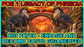 POE 1 - Phrecia Early Patches - Enrage Nerfed And Nerfed Again, Idol Recomb Cheaper - Path of Exile