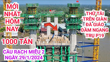 Cận cảnh 2 trụ chính dây văng Cầu Rạch Miễu 2, chất thử tải gần 1000 tấn trên trụ P19 bờ Tiền Giang