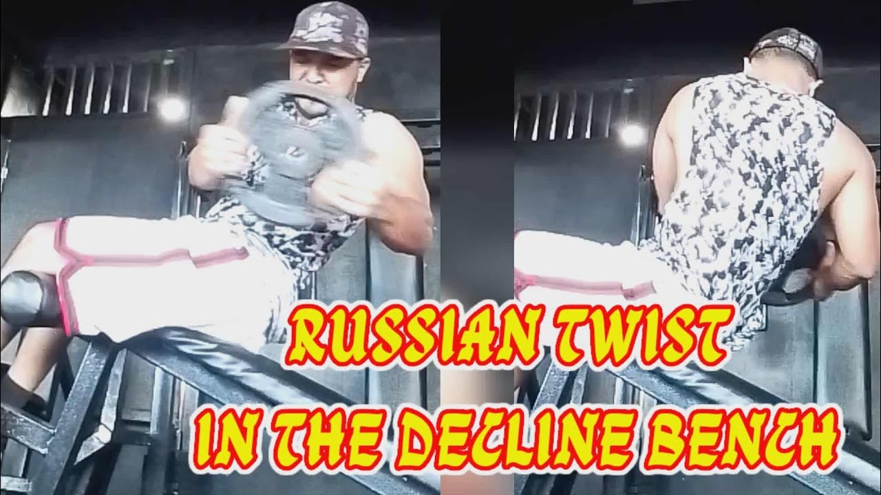 RUSSIAN TWIST IN THE DECLINE BENCH  