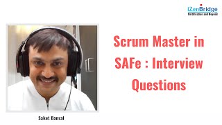 Role of Scrum Master in SAFe : Scrum Interview Question