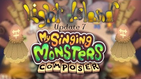 Light Island but it’s My Singing Monsters Composer - Update 7