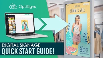 Digital Signage QUICK START GUIDE with OptiSigns!
