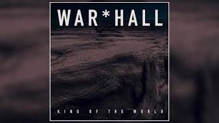 WAR*HALL - King of the World