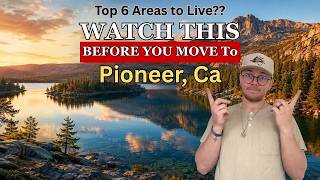 What Are the Top 6 Areas to Live in Pioneer, California?
