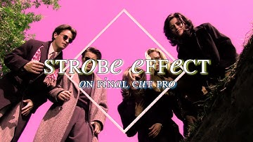 [TUTORIAL] HOW TO: Strobe Effect | FINAL CUT PRO