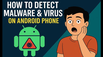 How to Detect Malware & Virus on Android Phone | Full Guide (2025)