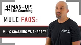 MULC FAQs: Coaching Vs Therapy #MULC #BroCoach