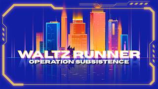 Waltz Runner Archive - SS6 Episode 12: OPERATION SUBSISTANCE PT.1