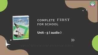 Complete First for Schools | Student's Book Audio - Unit 5