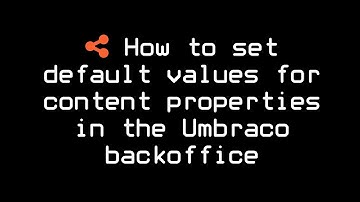 How to set default values for content properties in the Umbraco backoffice