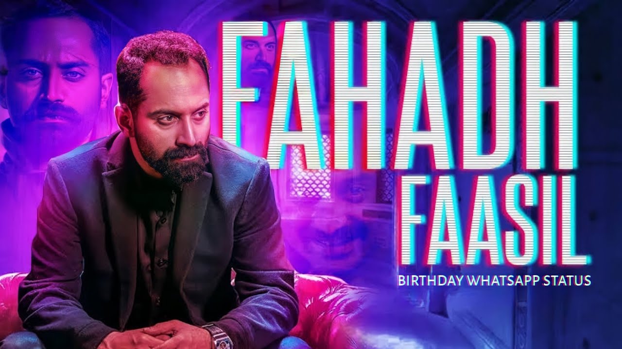 Fahadh Faasil Birthday Special  Whatsapp Status  FAFA   The Insane Actor  PS creative media