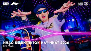 NHẠC REMIX TIKTOK HAY NHẤT 2026 | BXH NHẠC TRẺ REMIX HOT TREND 2026 | NHẠC TREND TIKTOK REMIX 2026